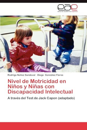 Nivel de Motricidad en Niños y Niñas con Discapacidad Intelectual: A través del Test de Jack Capon (adaptado) (Spanish Edition)