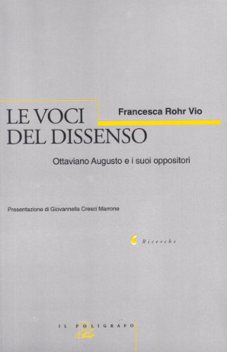 Le voci del dissenso. Ottaviano Augusto e i suoi oppositor