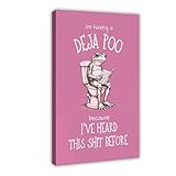 XYSWDD Deja Poo I've Heard This Shit Before - Lienzo decorativo para pared de baño, póster e impresiones estéticas para habitación, dormitorio, oficina, 40 x 60 cm