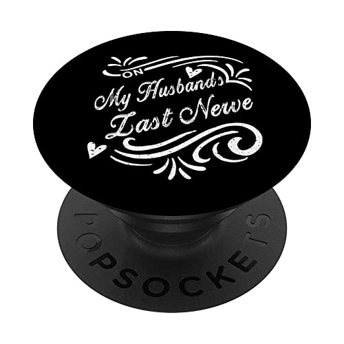 On My Husband Last Nerve Funny For Husband's PopSockets Swappable PopGrip, Black