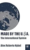 Made by the USA: The International System