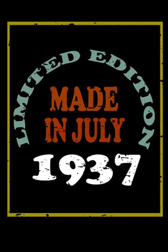 Made in july 1937 limited edition Notebook: 84 Year Old Notebook birthday gift, 84th Birthday Gift, men and women, girls, boys, Journal/ Birthday Card Alternative, perfect colors