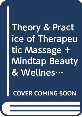 Bundle: Theory & Practice of Therapeutic Massage, 6th + MindTap Beauty & Wellness, 4 terms (24 ...