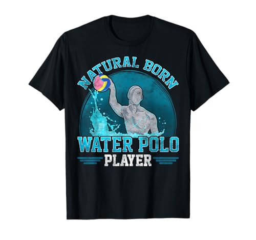 Natural Born Water Polo Player Cool Waterpolo Athlete Camiseta
