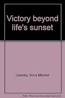 Victory beyond life's sunset B0007115CO Book Cover