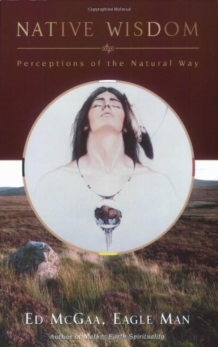 Native Wisdom: Perceptions of the Natural Way
