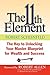 The 11th Element: The Key to Unlocking Your Master Blueprint For Wealth and Success