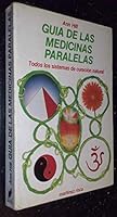 Guia de las medicinas paralelas: Todos los sistemas de curacion natural 8427007434 Book Cover