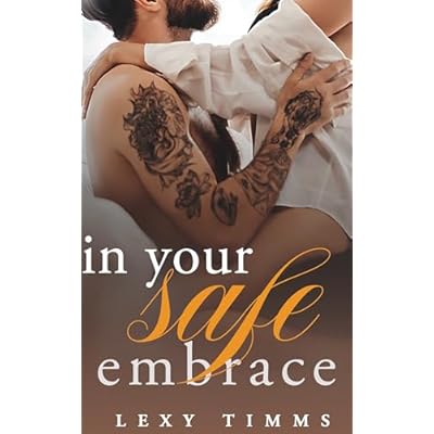 In Your Safe Embrace
