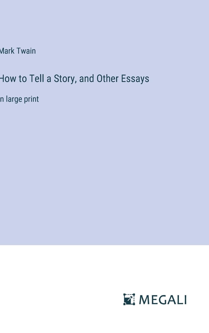 How to Tell a Story, and Other Essays: in large print