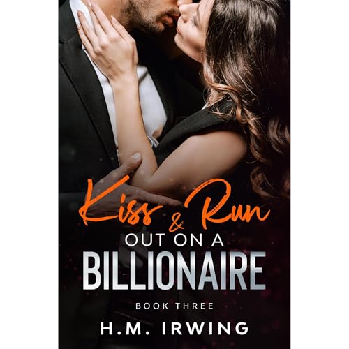Kiss & Run Out On A Billionaire Audiolibro Por H. M. Irwing arte de portada