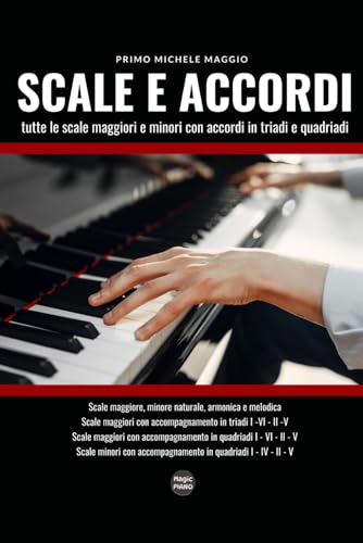 Scale e Accordi: tutte le scale maggiori e minori con accordi in triadi e quadriadi