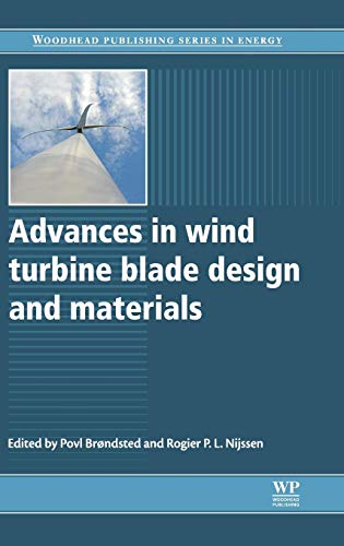 Advances in Wind Turbine Blade Design and Materials (Woodhead Publishing Series in Energy)