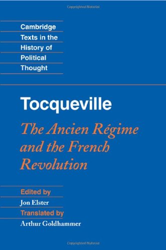 Tocqueville: The Ancien Régime and the French Revolution (Cambridge Texts in the History of Political Thought)