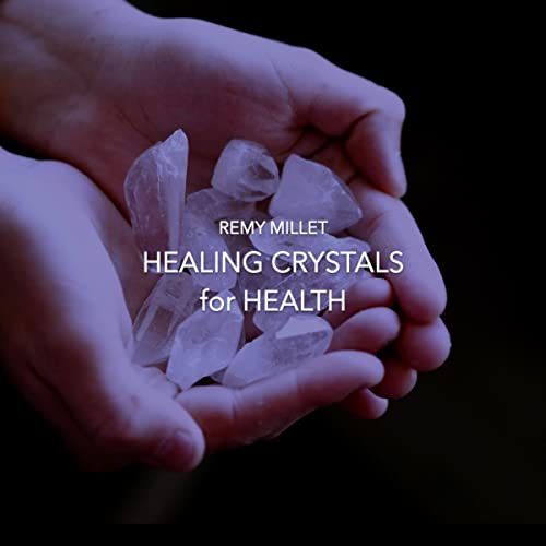 Healing Crystals for Health by Remy Millet episode artwork