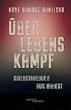 Überlebenskampf: Kriegstagebuch aus Nahost