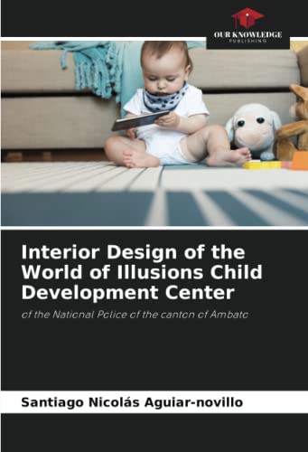 Interior Design of the World of Illusions Child Development Center: of the National Police of the canton of Ambato