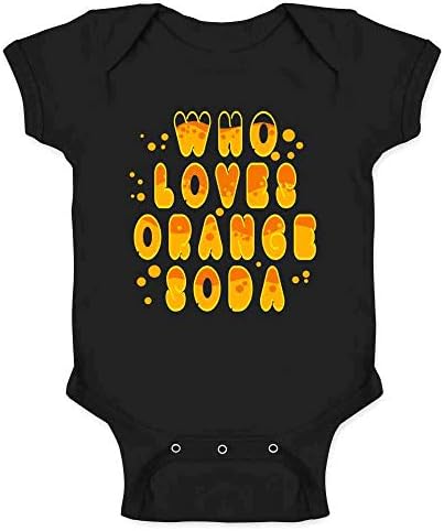 Who Loves Orange Soda Funny Retro 90s Quote Infant Baby Boy Girl Bodysuit Who Loves Orange Soda Funny Retro 90s Quote Infant Baby Boy Girl Bodysuit