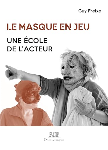 Le masque en jeu: Une école de l'acteur