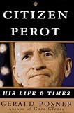 By Gerald Posner - Citizen Perot : His Life and Times (1996-08-19) [Hardcover]
