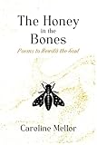 The Honey in the Bones: Poems to Rewild the Soul