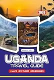 UGANDA TRAVEL GUIDE 2026: How to Navigate Flights, Safaris, Gorilla Trekking, Local Culture, Food, and Events with Ease and Safety