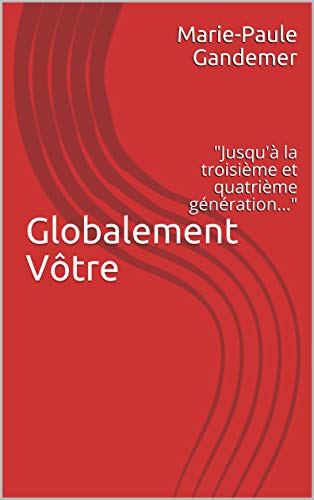 Télécharger Globalement Vôtre: Jusqu'à la troisième et quatrième génération PDF