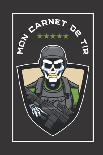 Carnet de tir: Carnet de notes de tireur d'élite. Journal de bord des tireurs pour pistolet et carabine, journal de bord des tireurs 6*9 Pouces 100 pages