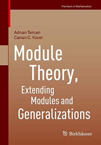 Module Theory, Extending Modules and Generalizations (Frontiers in Mathematics) view 2