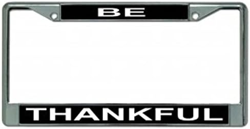 Be Thankful Chrome License Plate Frame Free Screw Caps with This Frame