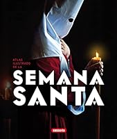 La Semana Santa (Atlas Ilustrado) (Spanish Edition) 8467732938 Book Cover