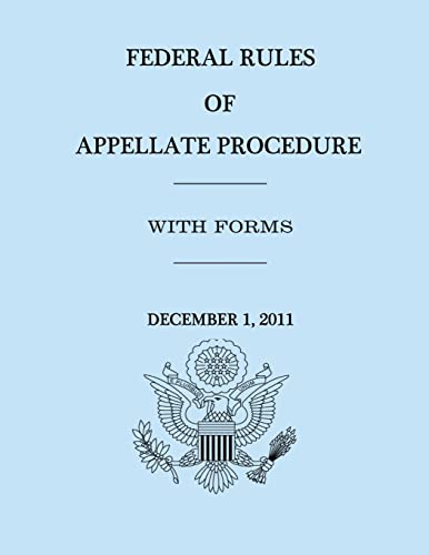 Federal Rules of Appellate Procedure - With Forms - December 1, 2011