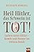 Heil Hitler, das Schwein ist tot!: Lachen unter Hitler - Komik und Humor im Dritten Reich