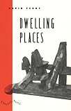 Dwelling Places: Poems and Translations (Phoenix Poets)