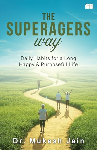 The Superagers Way-Daily Habits for a Long, Happy & Purposeful Li...