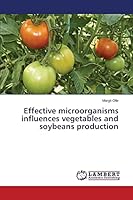 Effective microorganisms influences vegetables and soybeans production 3659718440 Book Cover