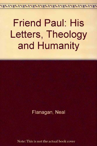 Friend Paul: His Letters Theology and Humanity 0894535412 Book Cover