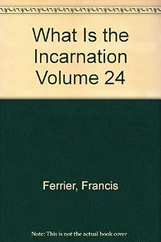 Hardcover What is the Incarnation? (The Twentieth century encyclopedia of Catholicism, v. 24. Section 2: The basic truths) Book