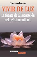 Vivir de luz, la fuente de alimentación del próximo milenio 8445501739 Book Cover