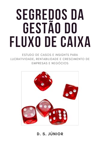 Segredos da Gestão do Fluxo de Caixa: Estudo de casos e insights ...