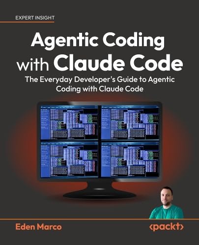Agentic Coding with Claude Code: The Everyday Developer's Guide to Agentic Coding with Claude Code