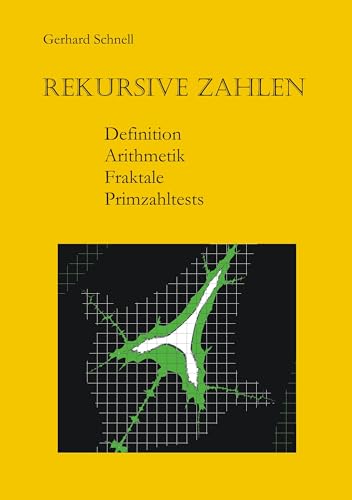 Rekursive Zahlen: Definition, Arithmetik, Fraktale, Primzahltests