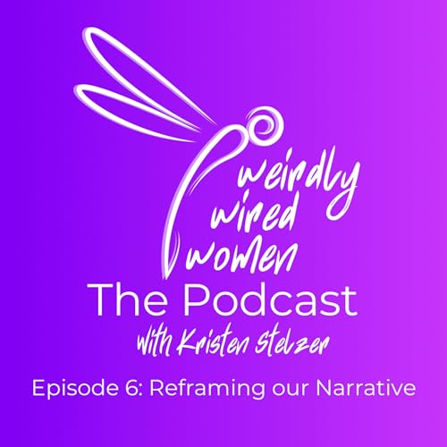 6. Reframing our Narrative