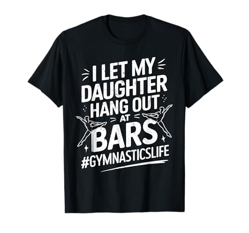 Let My Daughter Hang Out at Bars T-Shirt