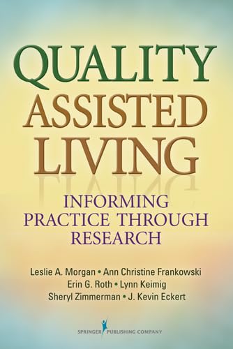 Quality Assisted Living: Informing Practice through Research      1st Edition, Kindle Edition