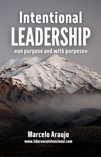 Intentional Leadership: On purpose and with purpose