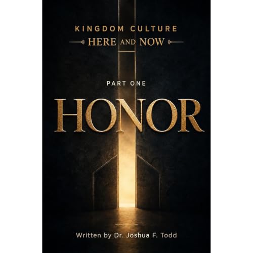 Kingdom Culture Here and Now: Honor Audiobook By Joshua Todd cover art