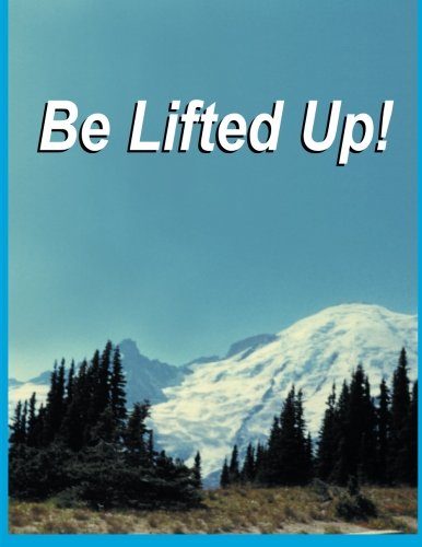 Be Lifted Up!