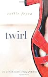Twirl: My Life With Stories, Writing & Clothes