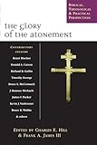 The Glory of the Atonement: Biblical, Theological & Practical Perspectives